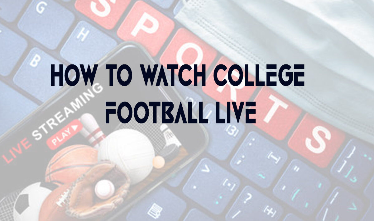 how to watch college football live