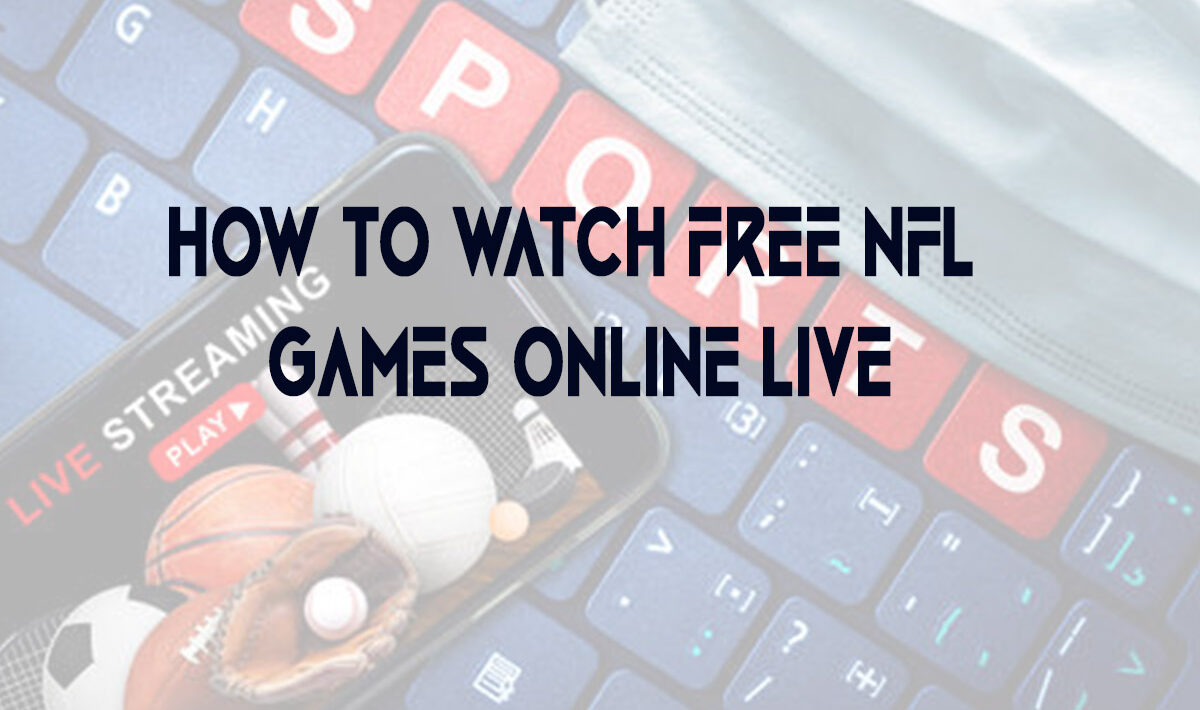 How to Watch Free Nfl Games Online Live