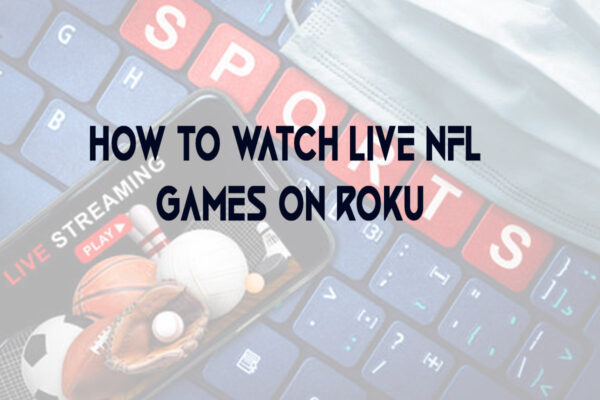 How to Watch Live Nfl Games on Roku