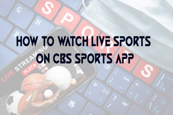 How to Watch Live Sports on Cbs Sports App