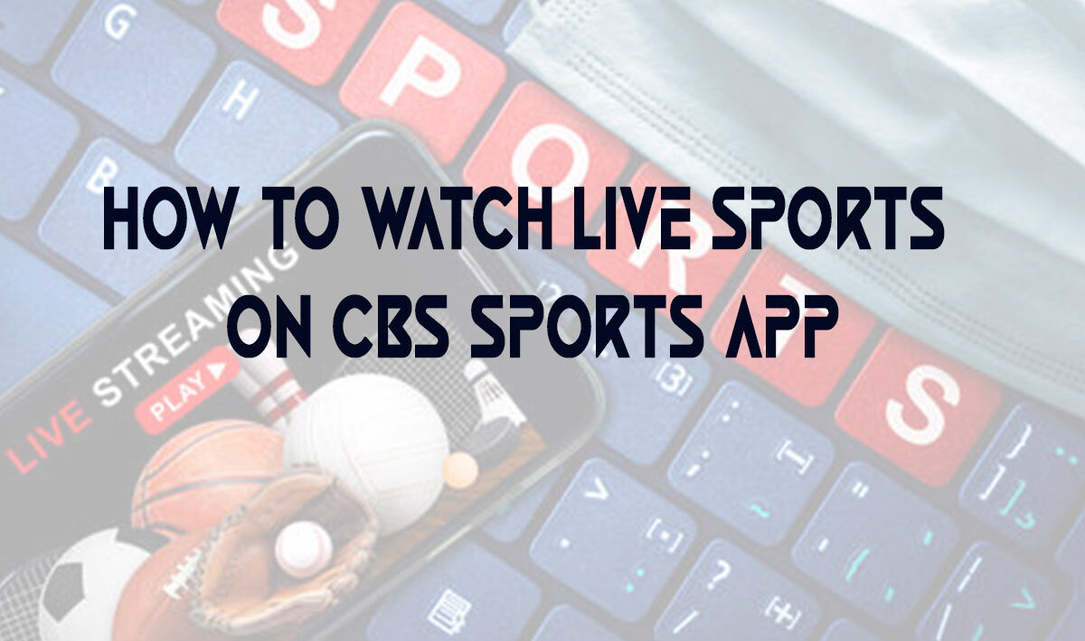 How to Watch Live Stream on Cbs Sports App