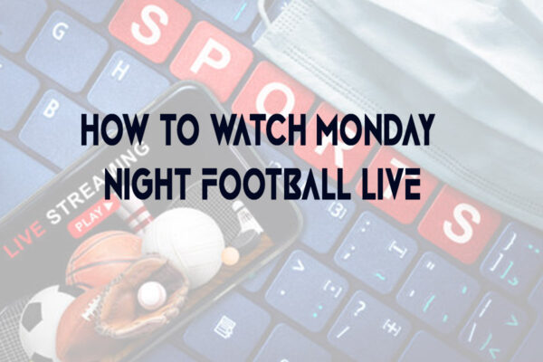 How to Watch Monday Night Football Live